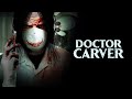 Doctor Carver (2021) [Horror] 😱🔪 Beauty Comes at a Deadly Price | full movie