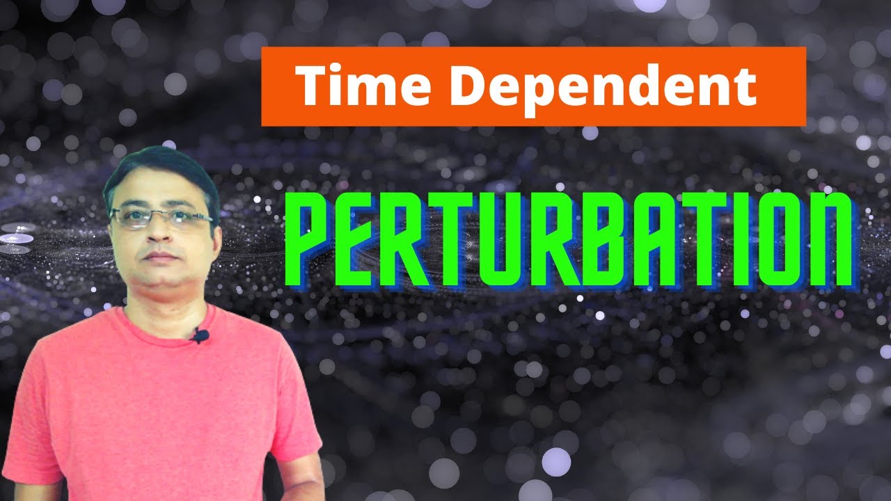 Time Dependent Perturbation theory || Perturbation theory Quantum ...