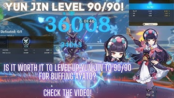 I LEVELED UP MY YUN JIN TO LVL 90/90 FOR BUFFING AYATO