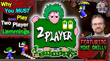 You *MUST* Try Two Player Lemmings! (Featuring Mike Dailly)