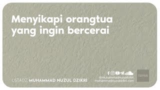 MENYIKAPI ORANGTUA YANG INGIN BERCERAI (2 menitan)