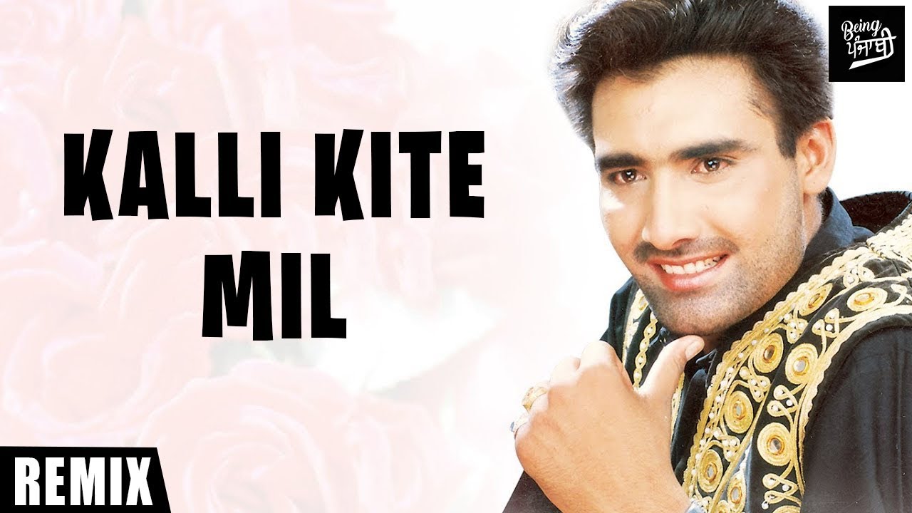 Kalli Kite Mil   Kulwinder Dhillon Remix  Kulwinder Dhillon Songs  Being Punjabi