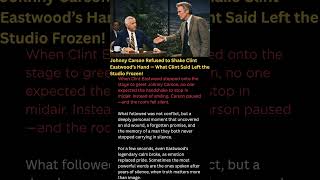 Celebrity Johnny Carson Refused to Shake Clint Eastwood’s Hand — What Clint Said Left the Studio Frozen! Net Worth