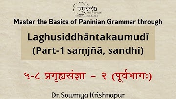 5.8 | Pragrahya Samjna Part 2 (Session 1) | Laghu Kaumudi Part 1 | Dr. Sowmya Krishnapur