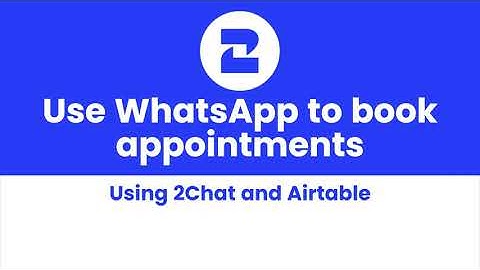 Create a simple booking system using 2Chat, WhatsApp and Airtable