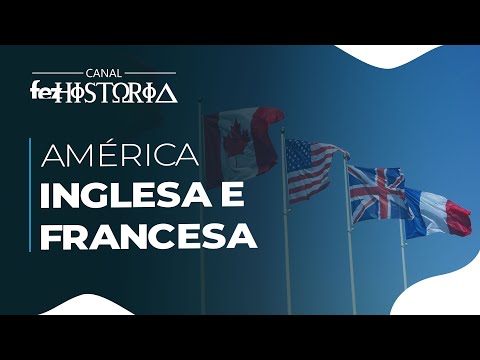 A Colonização da América Inglesa e Francesa - Ep. 019 - canal fez historia