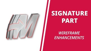 Wireframe Enhancements | Mastercam 2024 Signature Parts