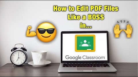 Google Classroom: How to Edit Files and Submit assignments DocHub