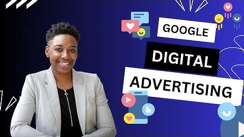 Google Digital Advertising: A Comprehensive Overview