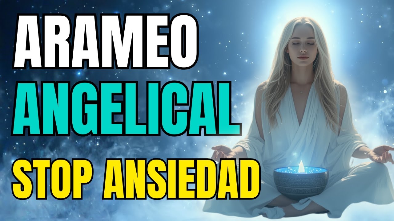Arameo Angelical para Calmar la Ansiedad | Sanación Interior y Paz ...