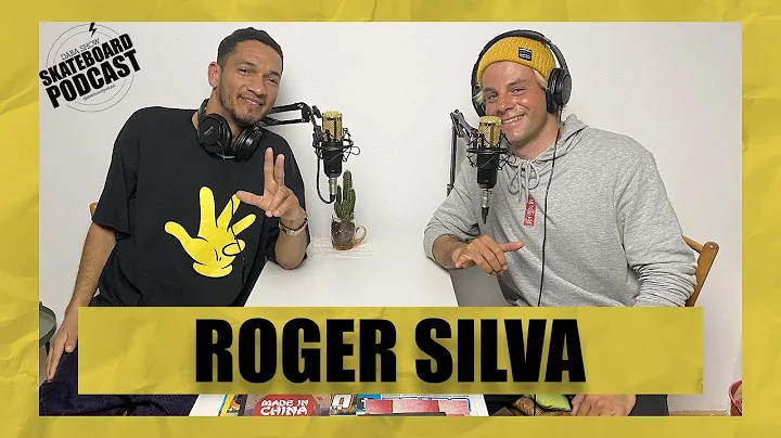 ROGER SILVA - Skateboard Podcast #15