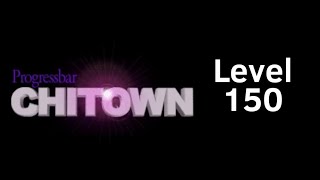 I Reached Level 150 On Progressbar Chitown!!!!!!!!!!