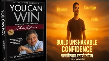 You Can Win Ep2: आत्मविश्वास बढाउने तरिका | Build Unshakable Confidence | Shiv Khera. 