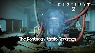 The Pantheon: Atraks Sovereign - Destiny 2 Into The Light