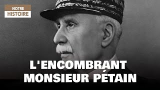 The cumbersome Mr. Pétain - One day, one story - History documentary - HD - MP