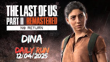 No Return | Daily Run on Grounded as Dina (12/04/25) | TLOU2 [PS5]