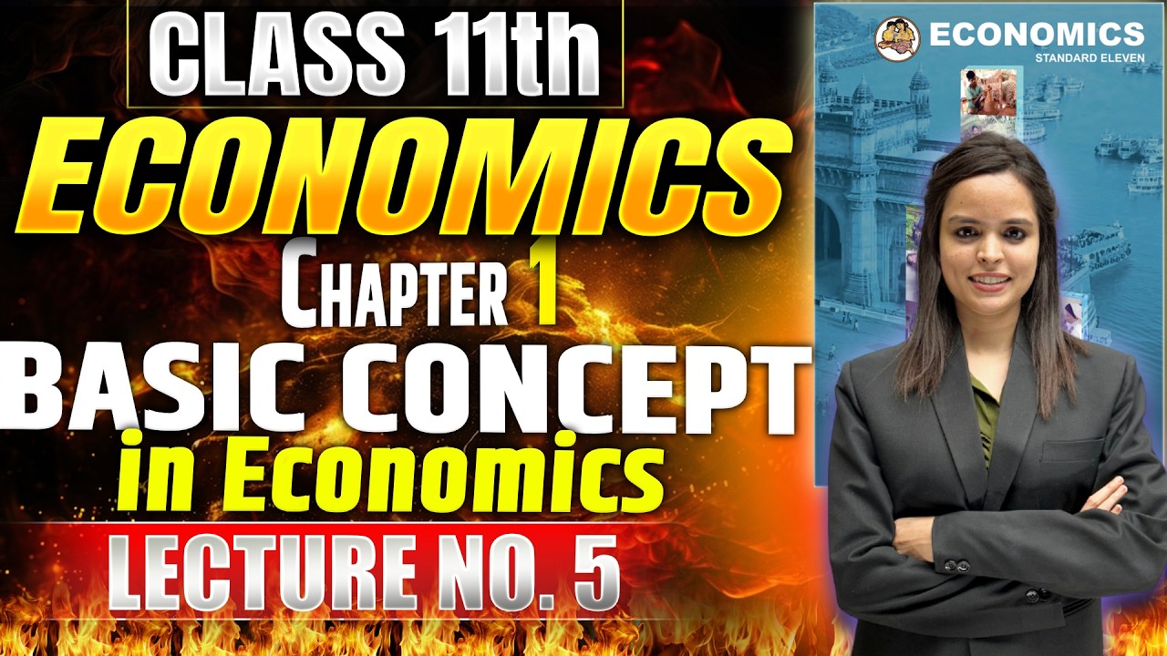 Class 11th Economics | Chapter 1 Basic Concepts in Economics | Lecture ...