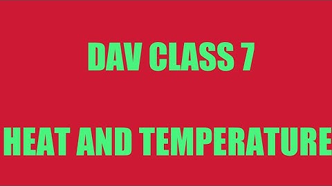 Class 7/ chapter 5/ HEAT/ (PART 1)