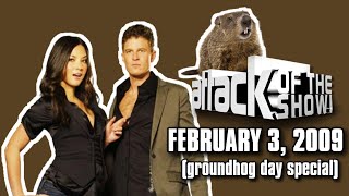 Attack of the Show! (February 3, 2009; Groundhog Day Special)