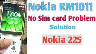 Nokia RM 1011 and Nokia 225 No SIM card problem solution🔥🔥