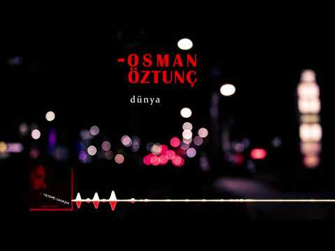 Osman Öztunç - Dünya