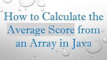 How to Calculate the Average Score from an Array in Java
