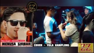 MENUSA GHIBAH // NEW SINGLE EDDY ZACKY // COVER YOLA KAMPLONG