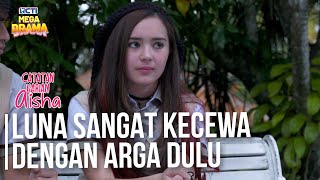 TERLANJUR KECEWA! Luna Tidak Percaya Percaya Lagi Dengan Arga - CATATAN HARIAN AISHA | Eps 29 Part 2