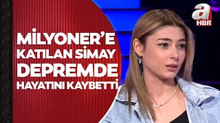 Kim Milyoner Olmak İster'e katılan 21 yaşındaki Simay Atlı depremde hayatını kaybetti | A Haber