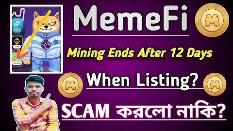 MemeFi Mining Ends After 12 Days | MemeFi Scam  করলো নাকি? | When Listing MemeFi? |MemeFi New Update
