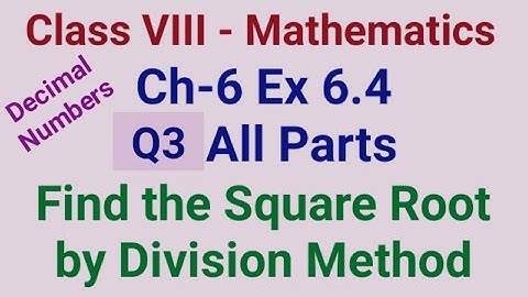 Class 8 Maths Ex 6.4 Q3 All Parts Ch-6 Square Root of a Decimal Number by Division Method 8th NCERT