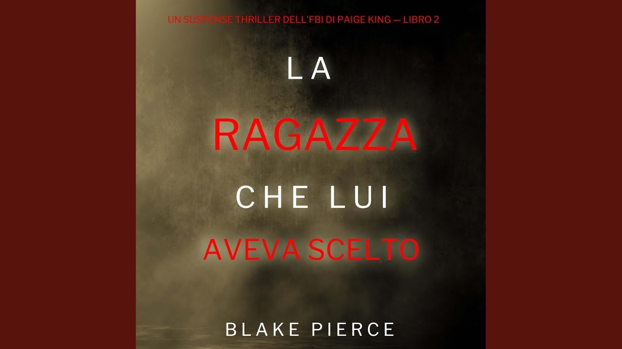 Capitolo 88 - La ragazza che lui aveva scelto (Un Suspense Thriller dell'FBI di Paige King —...