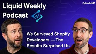 066 - We Surveyed Shopify Developers — The Results Surprised Us