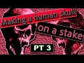 Making A Human Skull On A Pike Prop Finale