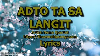 Adto Ta Sa Langit   -   Nema Quartet   |   Lyrics