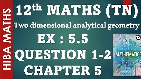 12th maths  chapter 5 exercise 5.5 question 1-2 tn syllabus hiba maths