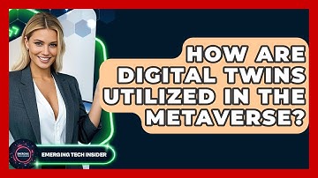 How Are Digital Twins Utilized In The Metaverse? - Emerging Tech Insider