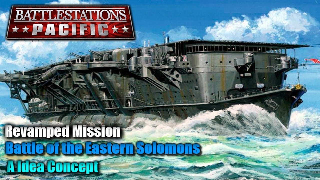 Battlestations Pacific - Revamped "Battle of the Eastern Solomons" - A Concept Idea