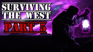 Surviving The West Part 5