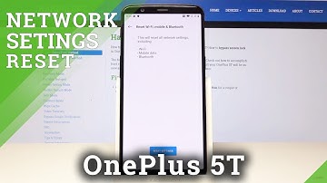 OnePlus 5T Reset Network Settings / Repair Network Settings