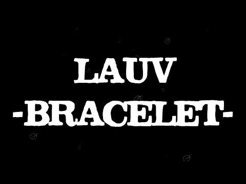 Lauv – Bracelet Lyrics | Genius Lyrics