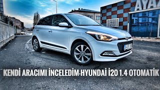 Kendi Aracımı İnceledim | Hyundai i20 1.4 Otomatik 20142018