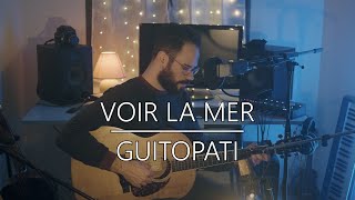 GUITOPATI - Voir la mer (compo)