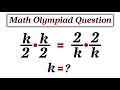 How to solve for "k" | Nice Math Olympiad Question