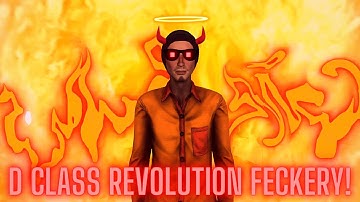 SCP: Secret Laboratory D Class Revolution Feckery!!!