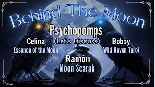 Behind The Moon: Psychopomps (Lets discuss) 📱