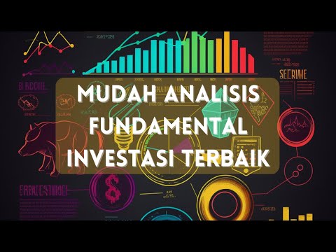Tutorial Mudah Analisis Fundamental Investasi Terbaik