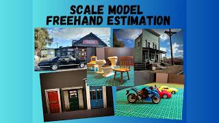 Freehand Estimation for Scale Model Projects