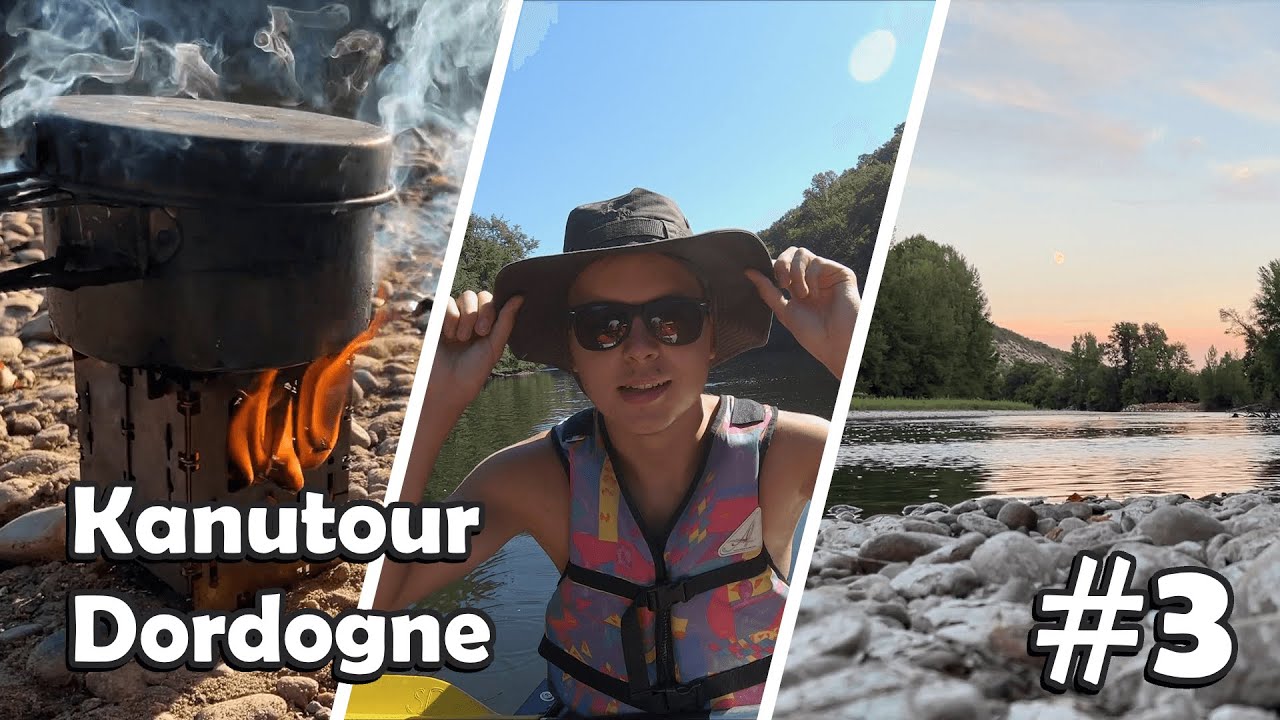 Kanutour Dordogne  | 120km in 6 Tagen | Teil 3