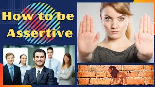 How to be Assertive
